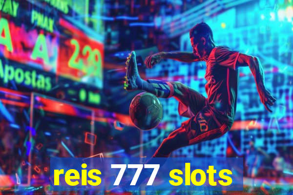 reis 777 slots